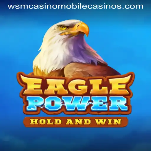Experience the Thrill of EaglePower at WSM Casino