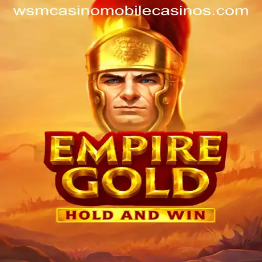 EmpireGold: A Thrilling New Adventure at WSM Casino