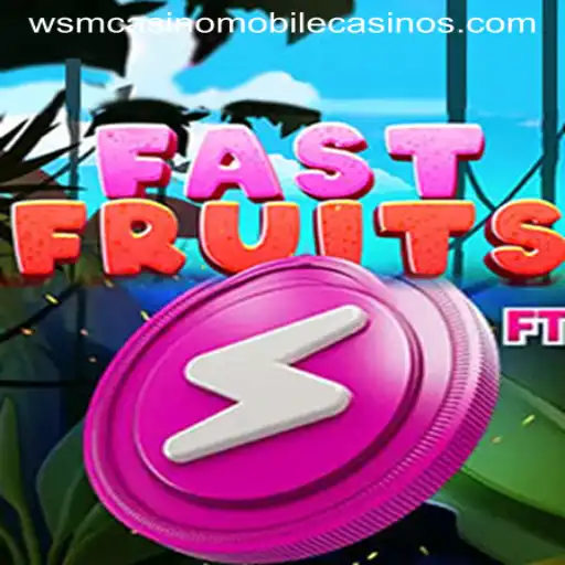 Discover the Thrilling World of FastFruits at WSM Casino