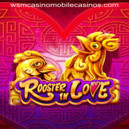 RoosterInLove: Unraveling the Excitement Behind WSM Casino's Latest Game