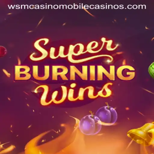 Exploring SuperBurningWins at WSM Casino