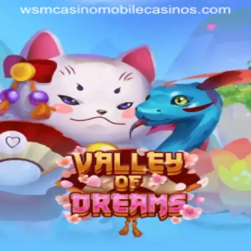 Discover the Fascinating World of ValleyofDreams at WSM Casino