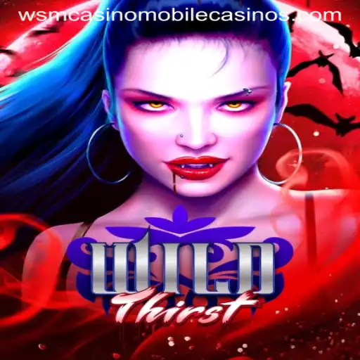Discover the Thrills of WildThirst at WSM Casino