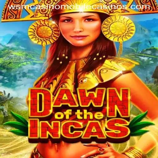 DawnoftheIncas: A Captivating Game Unveiled by WSM Casino