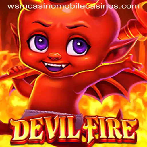 Explore the Thrilling World of DevilFire at WSM Casino