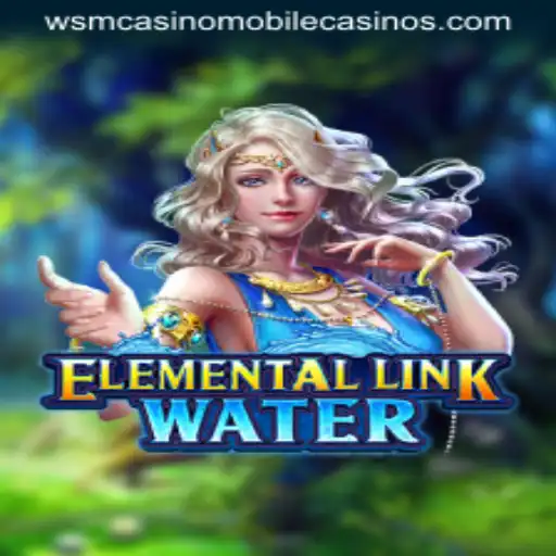 ElementalLinkWater: Dive into the Exciting World of WSM Casino's Latest Game