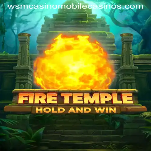 FireTemple: A Thrilling Casino Adventure with WSM Casino