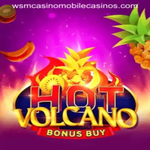 Exploring the Thrills of HotVolcanoBonusBuy at WSM Casino