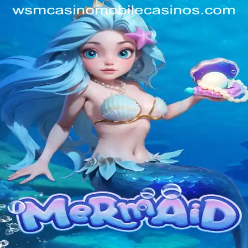 Discover the Enchanting World of 'Mermaid' at WSM Casino
