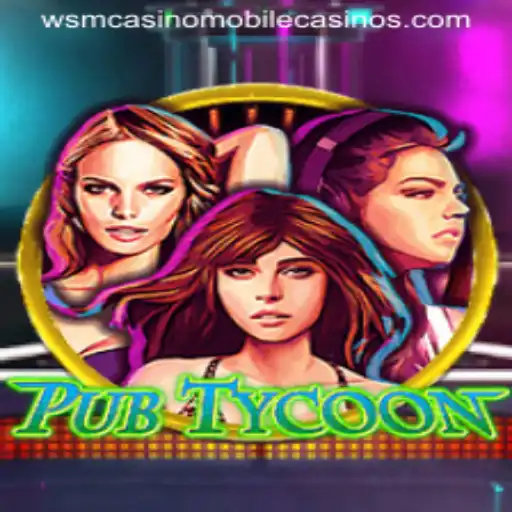 Discover the Exciting World of PubTycoon and the Innovative WSM Casino
